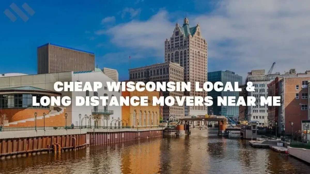 Best Moving Companies in Wisconsin: Affordable Options for Your Move