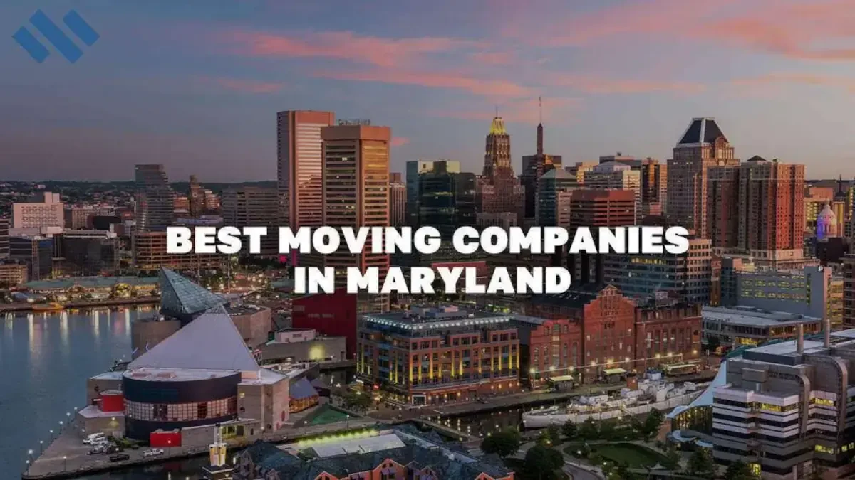 Maryland Movers | Best Moving Companies in Maryland