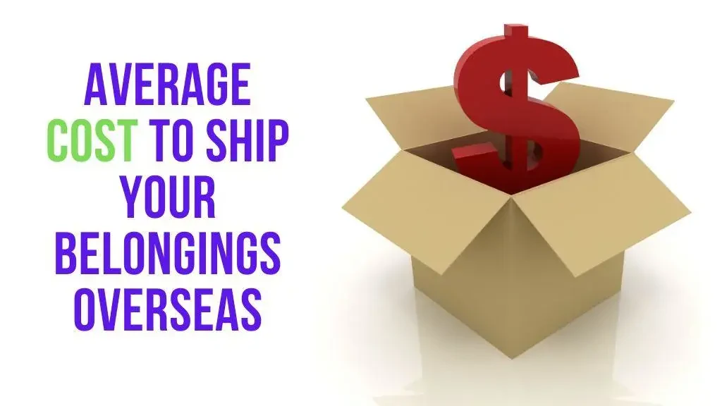 average cost to ship your belongings overseas