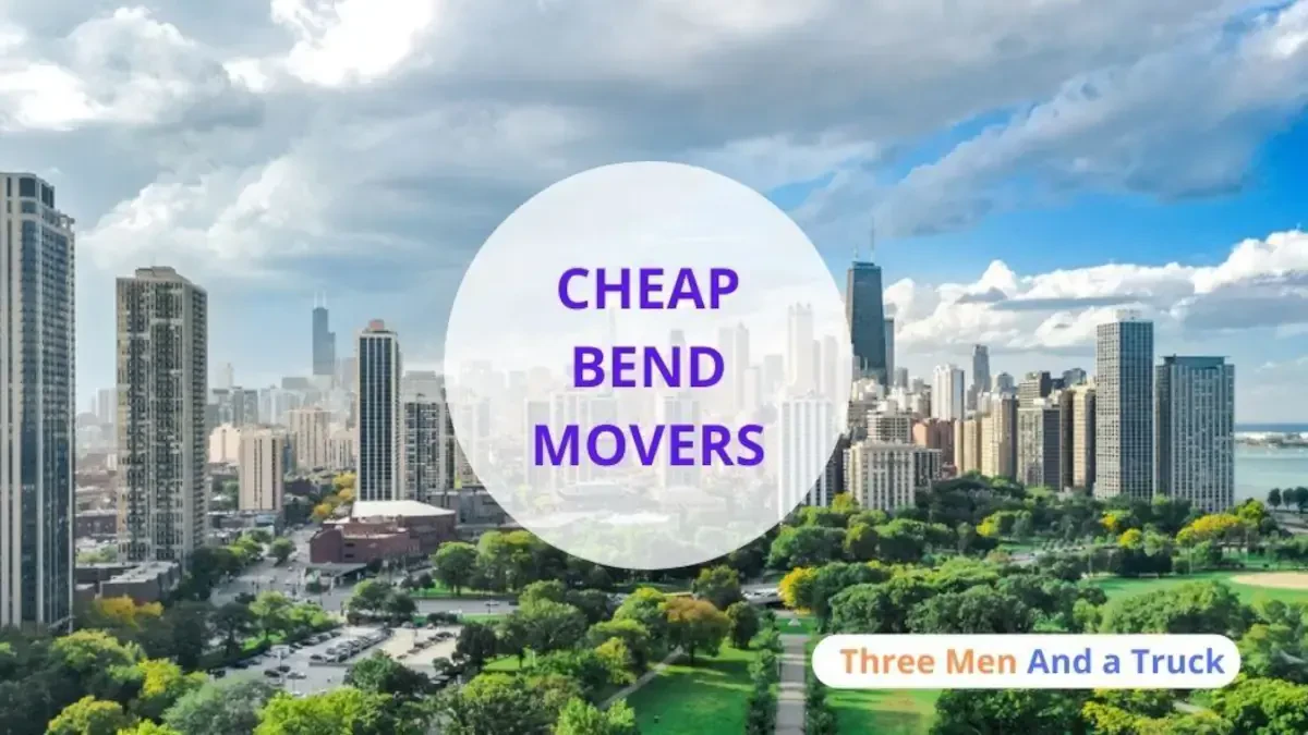 Best Bend Movers–  Cheap Moving Companies Nearby
