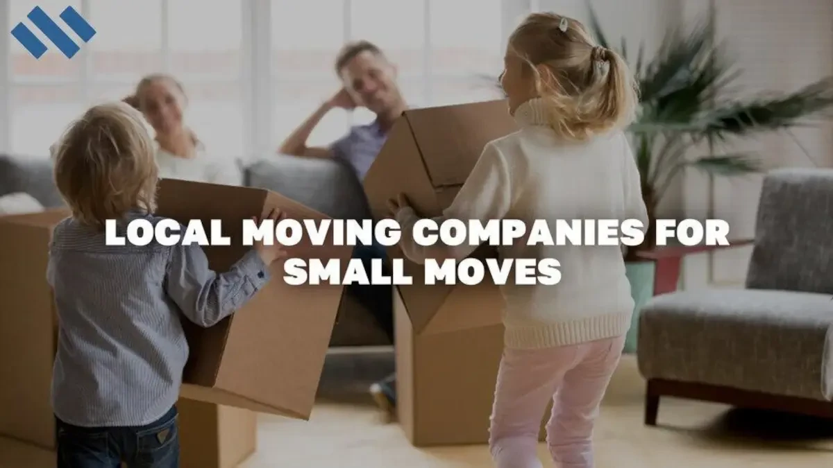 Local Moving Companies for Small Moves