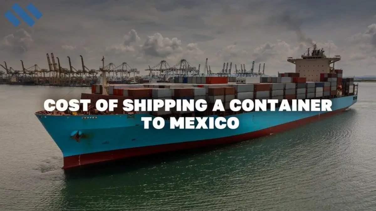 Cost of Shipping a Container to Mexico