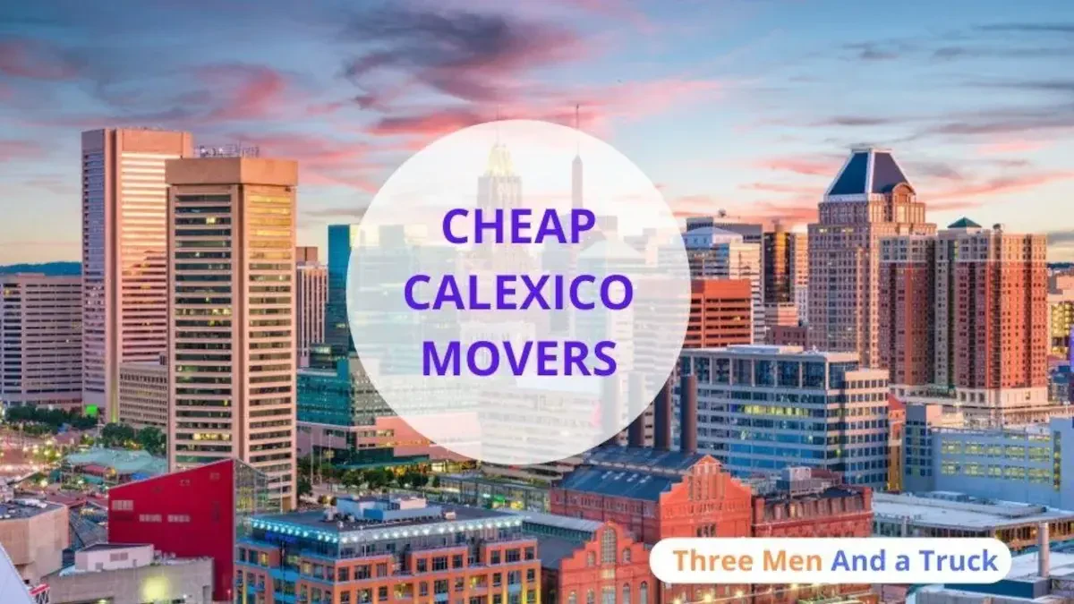 Best Calexico Movers Near Me – Premium Calexico, CA Moving Companies