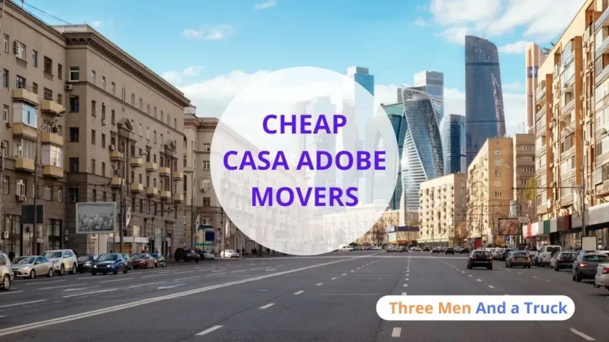Best Casa Adobe Movers Near Me – Premium Casa Adobe, AZ Moving Companies