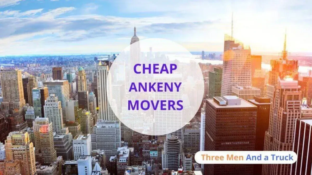 Best Ankeny Movers Near Me Premium Moving Companies