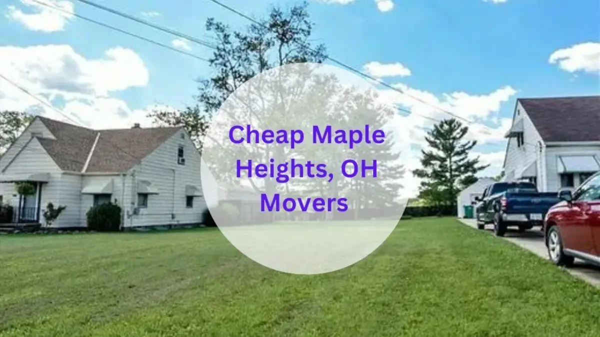 Best Maple Heights Movers Near Me – Premium Moving Companies