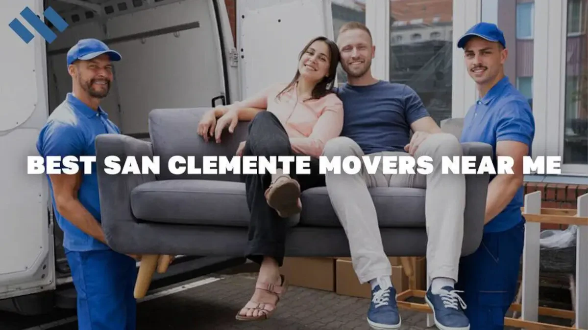 Best San Clemente Movers Near Me – Premium San Clemente, CA Moving Companies