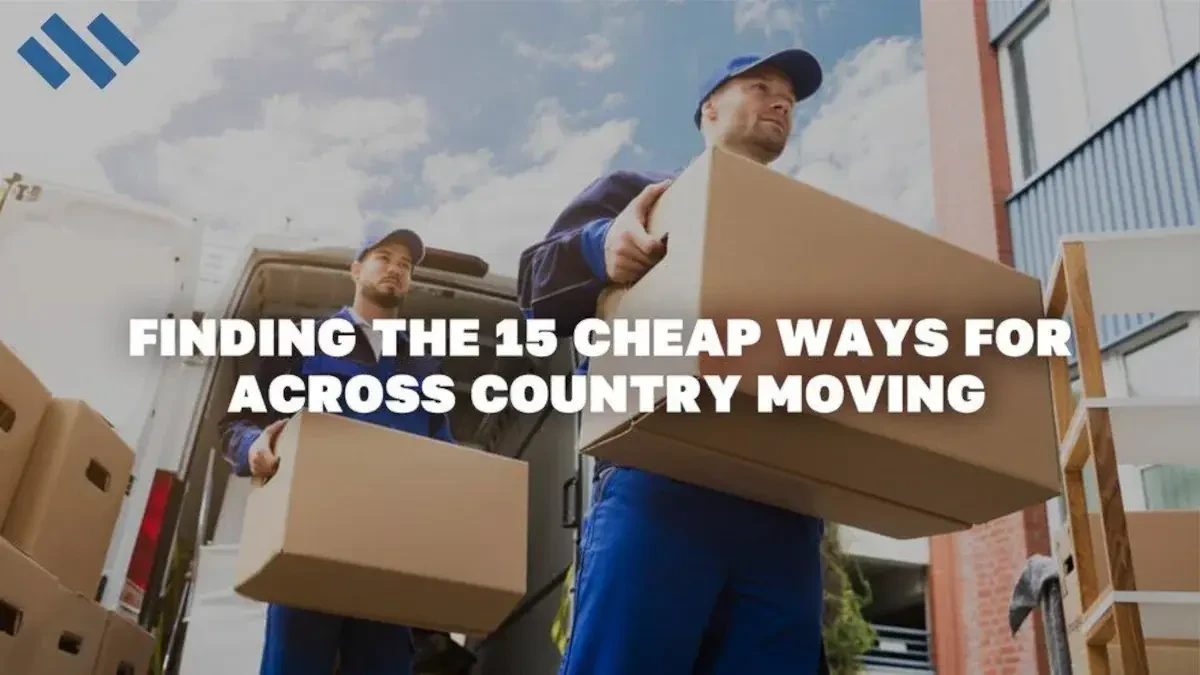 Finding The 15 Cheap Ways For Across Country Moving