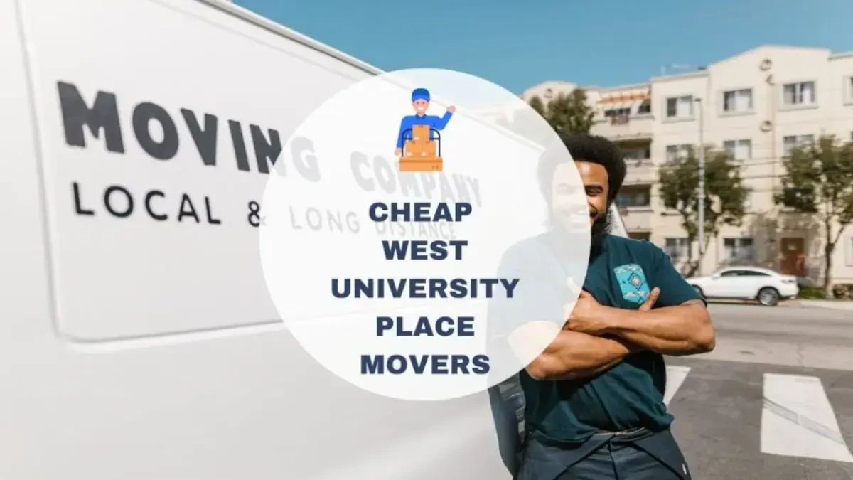 Best West University Place Movers Near Me – Premium West University Place, TX Moving Companies