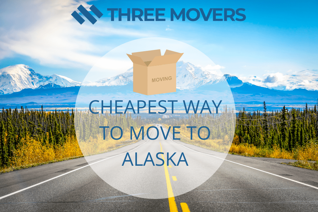 Best Cheapest Way to Move to Alaska How to Move to Alaska Easiest Route