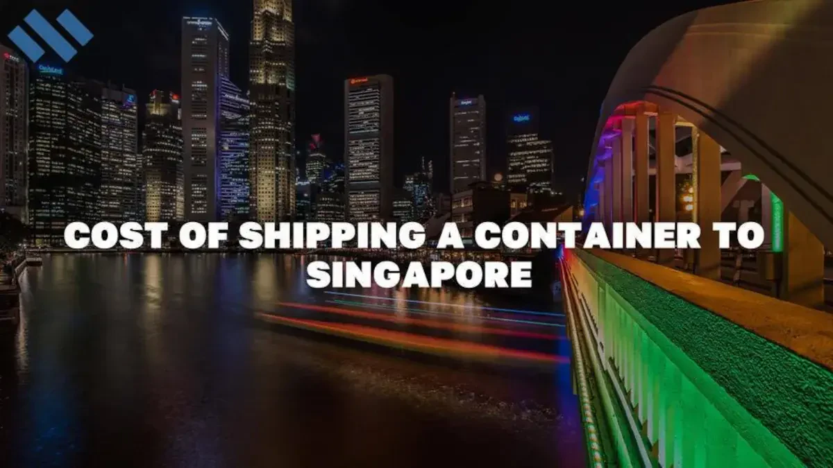 Cost of Shipping a Container to Singapore