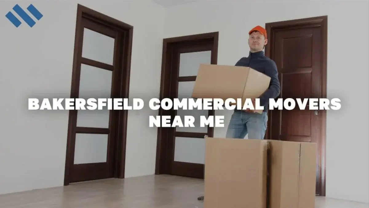 Bakersfield Commercial Movers Near Me