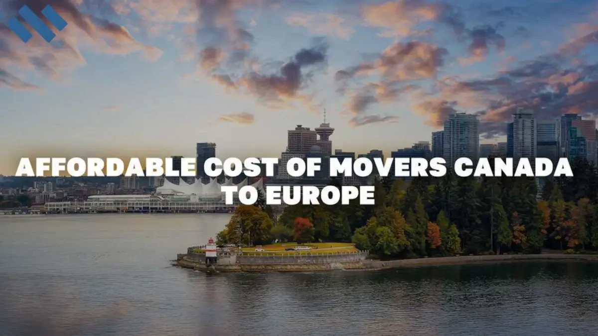 Affordable Cost Of Movers Canada To Europe