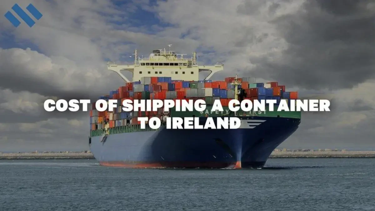 Cost Of Shipping A Container To Ireland