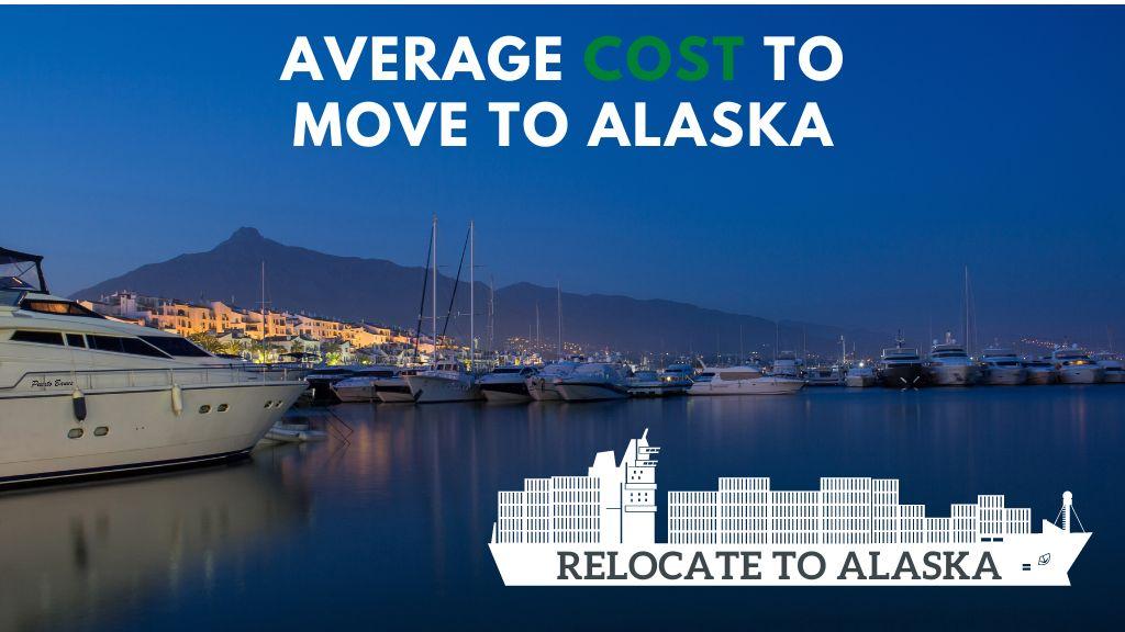 Average Cost To Move To Alaska Three Movers