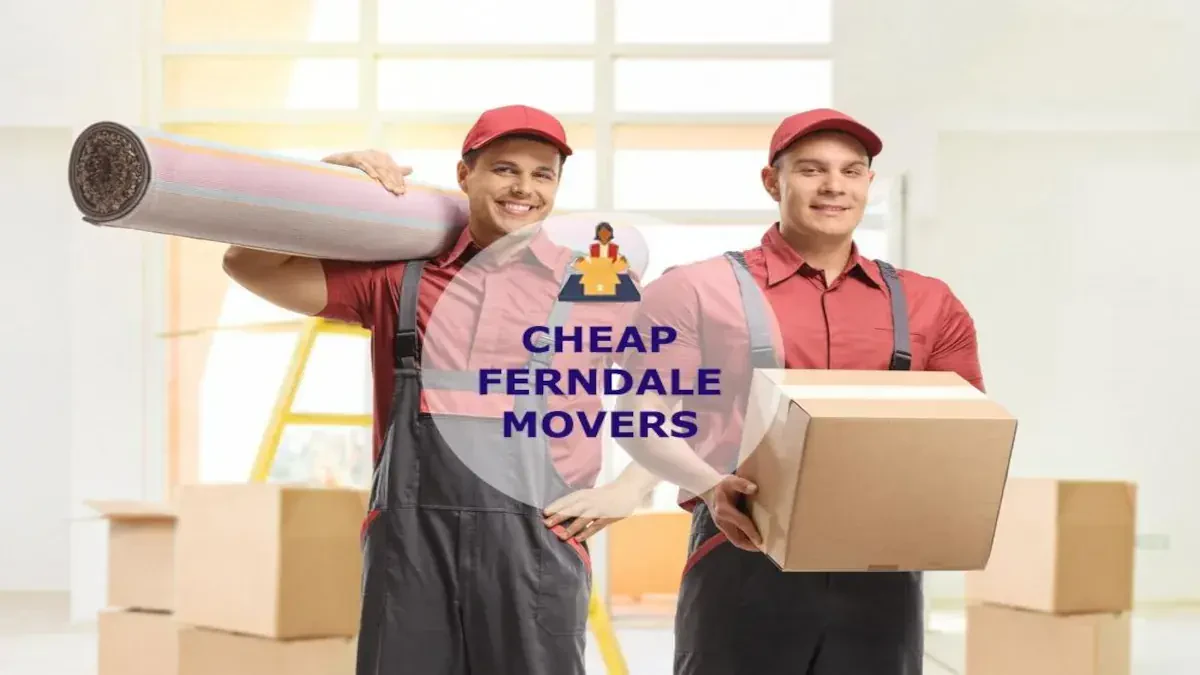 Best Ferndale Movers Near Me – Premium Moving Companies