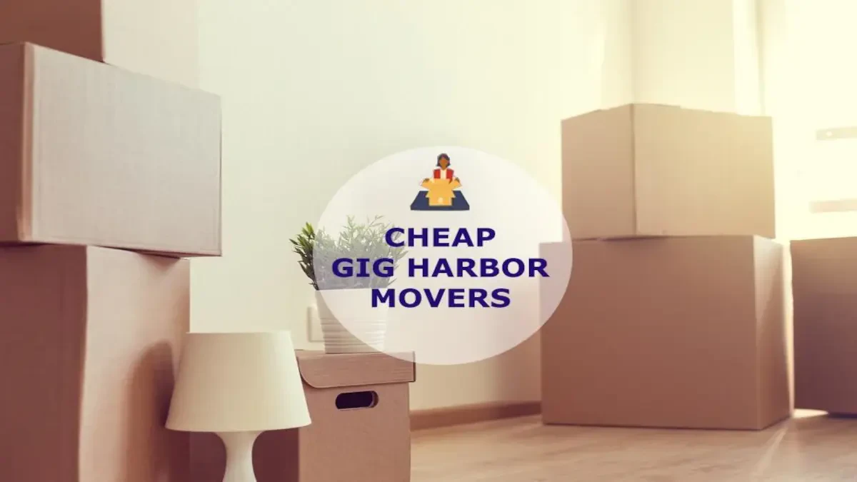 Best Gig Harbor Movers Near Me – Premium Gig Harbor, WA Moving Companies