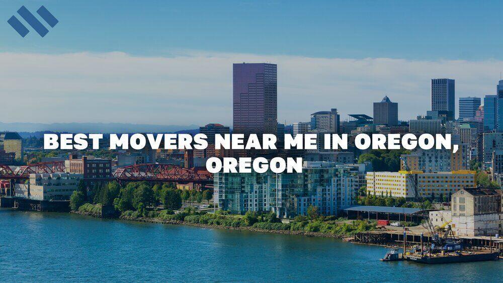 Moving Companies Oregon: Your Guide to Cheap & Reliable Relocation