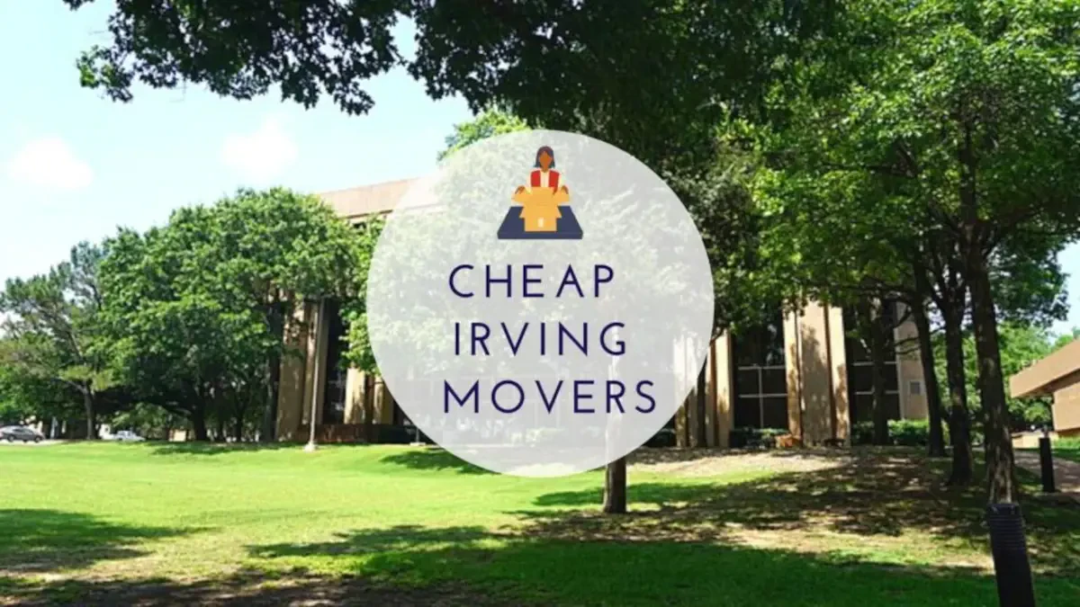 Affordable Irving Movers - Fast, Friendly & Professional
