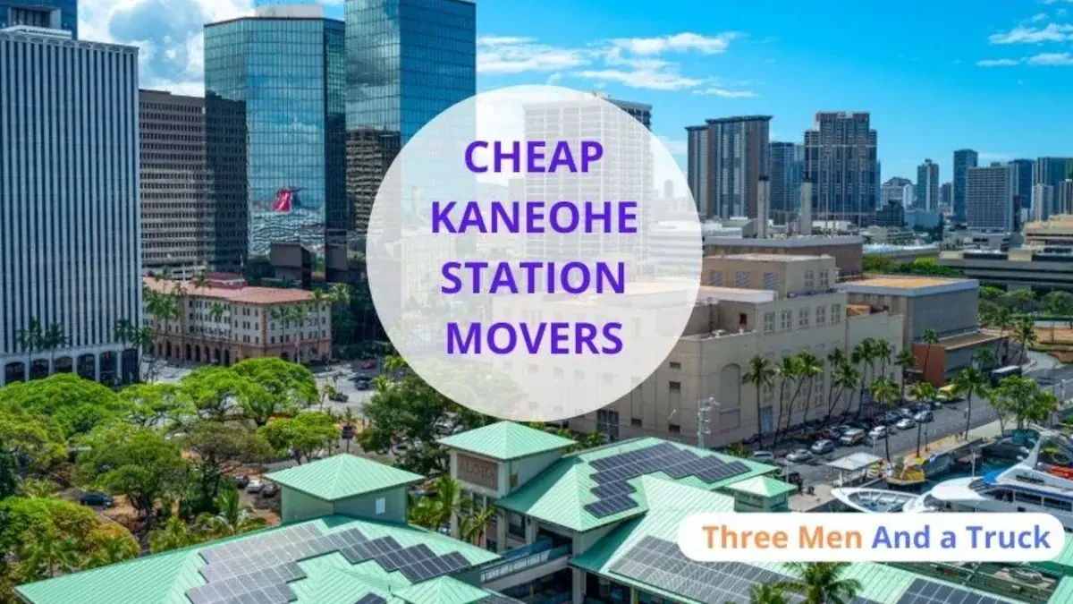 Best Kaneohe Station Movers Near Me – Premium Kaneohe Station, HI Moving Companies