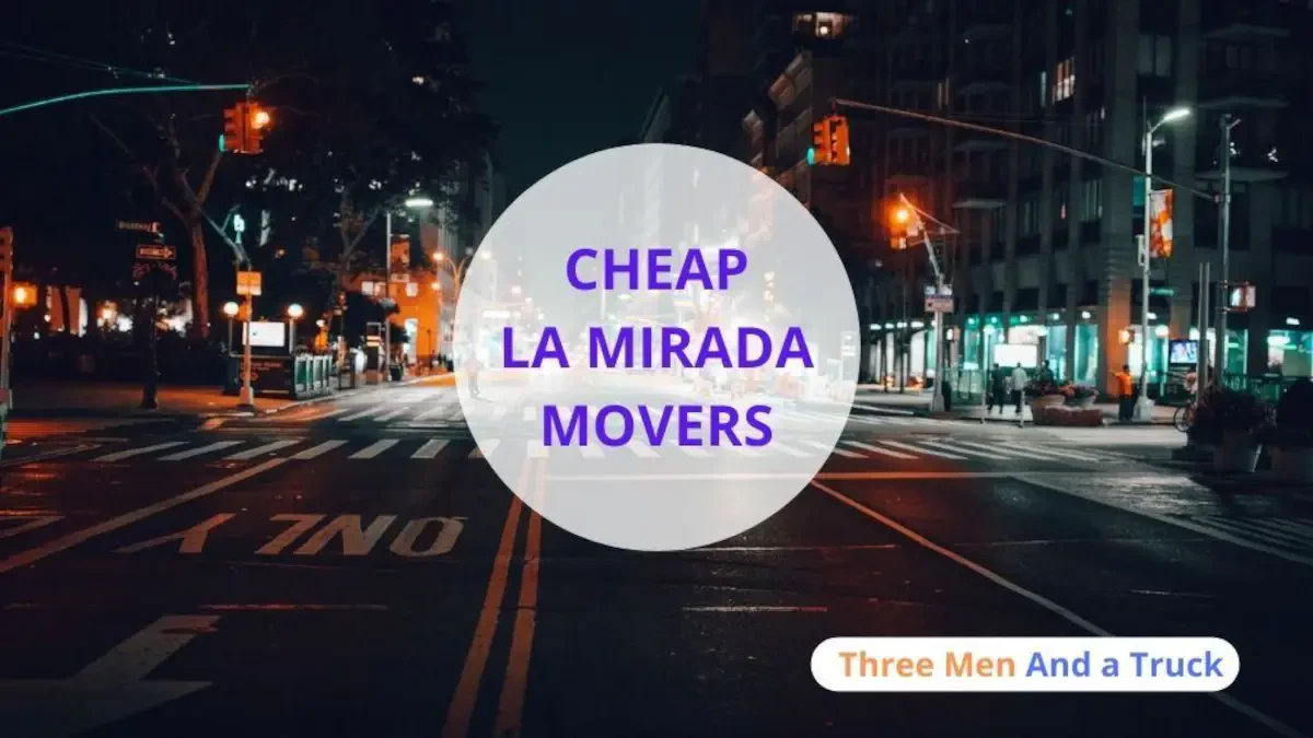 Best La Mirada Movers Near Me – Premium La Mirada, CA Moving Companies
