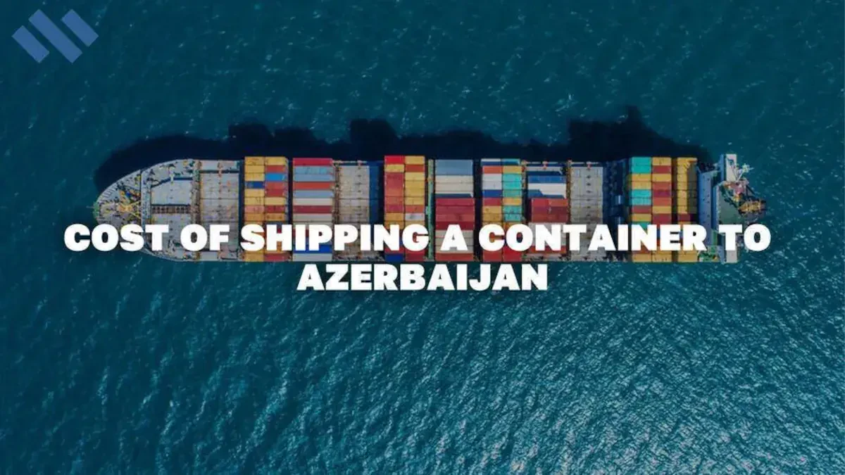 Cost Of Shipping A Container To Azerbaijan