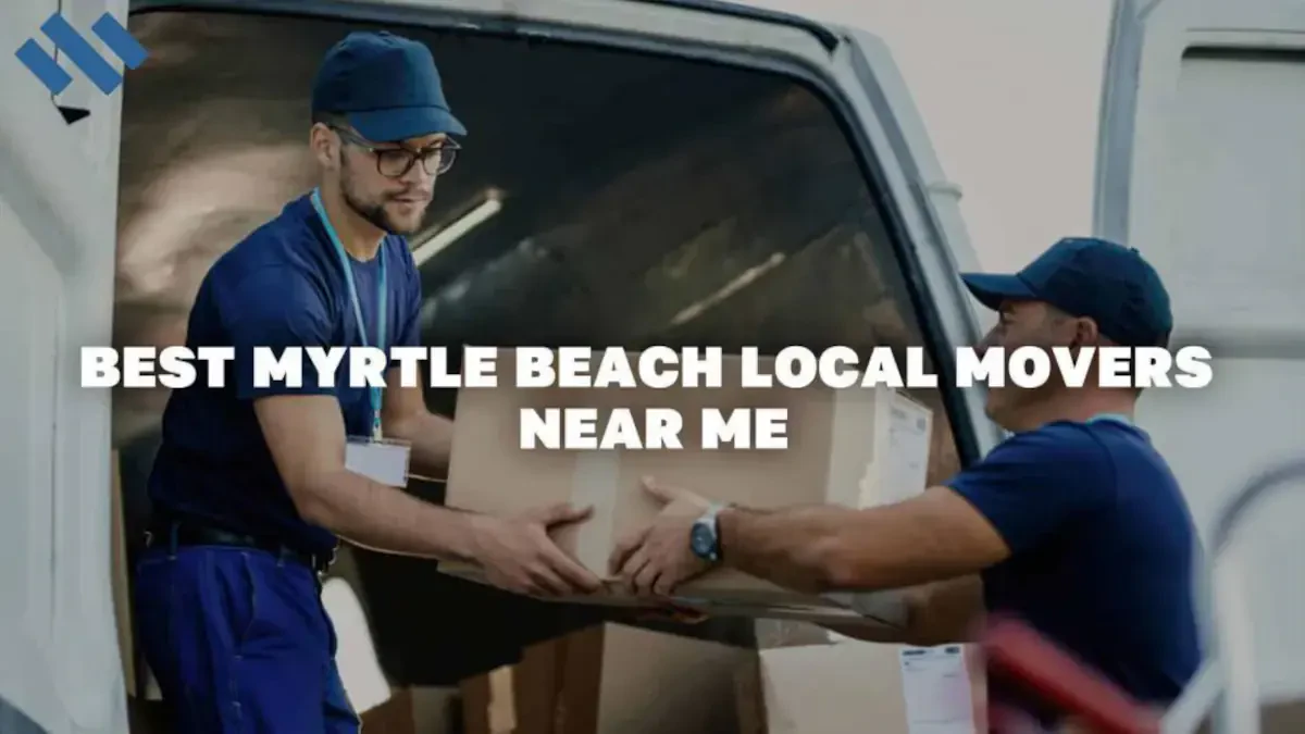 Local Moving Companies in Myrtle Beach, SC: Expert Movers