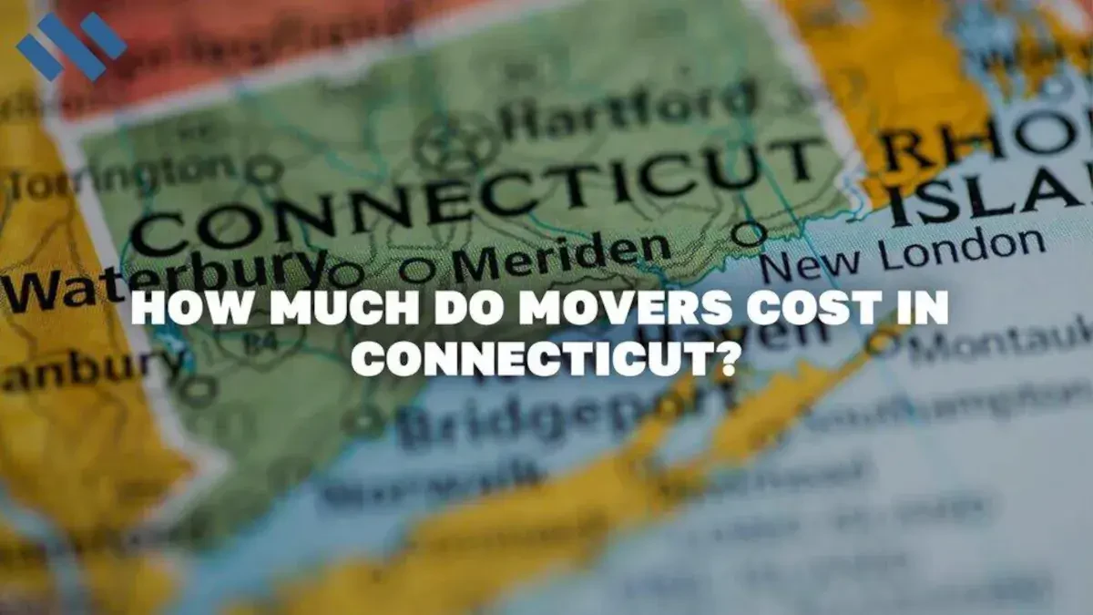 How Much Do Movers Cost in CT? Cheap Rates Explained