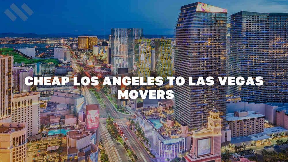 Best Movers Los Angeles to Las Vegas