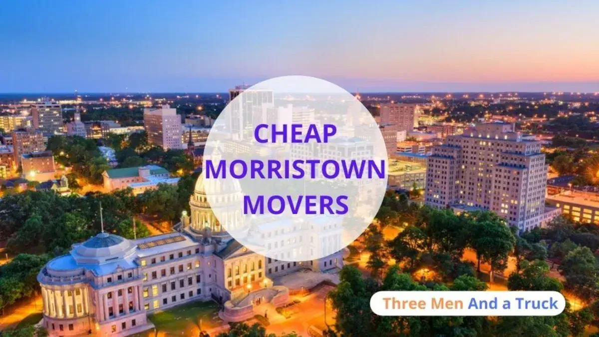 Best Morristown Movers Near Me – Cheap Moving Companies CA