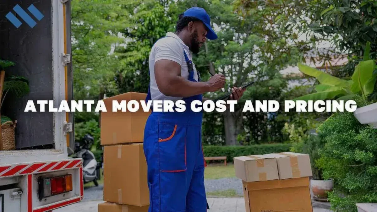 Atlanta Movers Cost: Your Guide to Affordable Moving in 2025