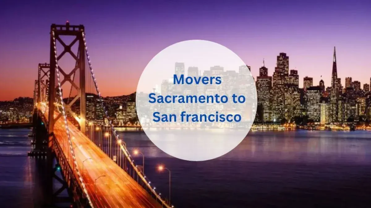 Movers Sacramento to San Francisco