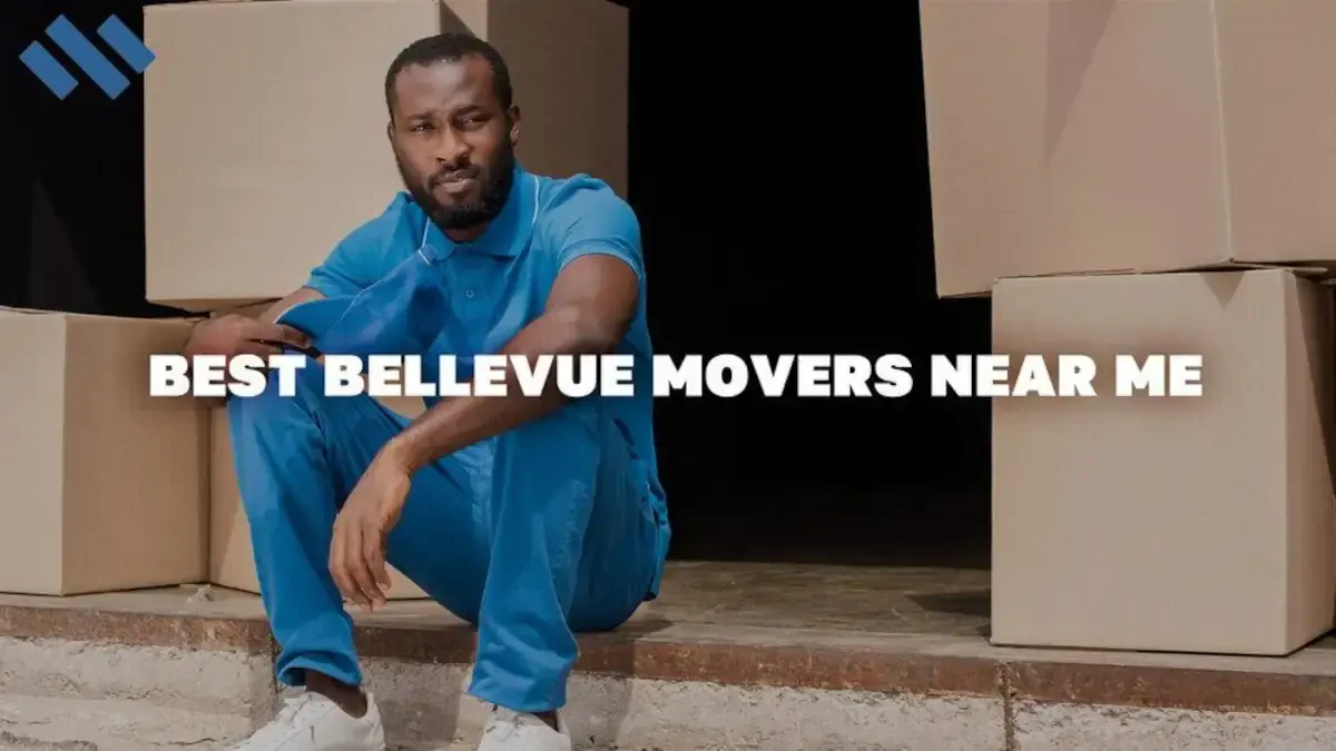 Best Bellevue Movers Near Me – Premium Bellevue, WA Moving Companies