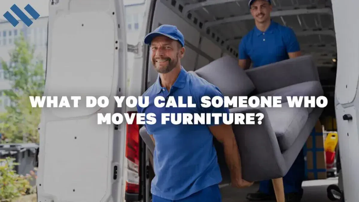 What do you call someone who moves furniture?