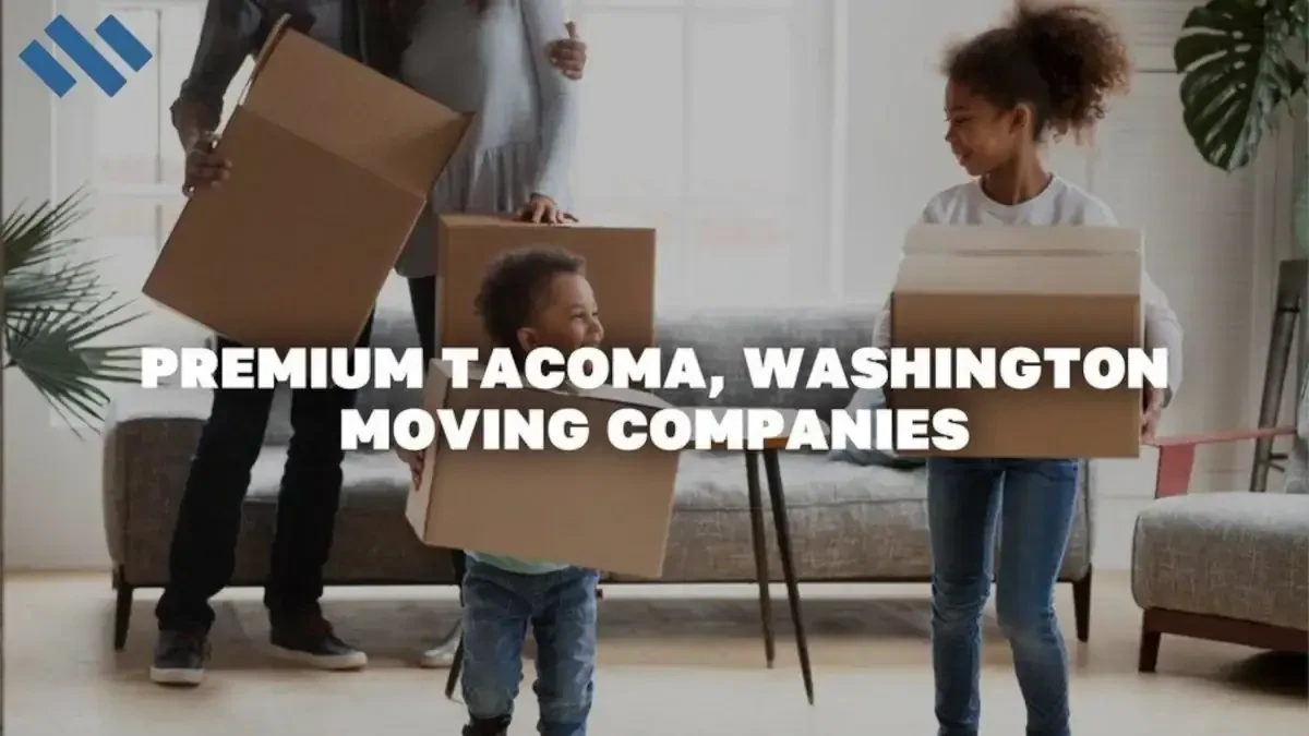 Best Tacoma Movers: Premium Moving Companies