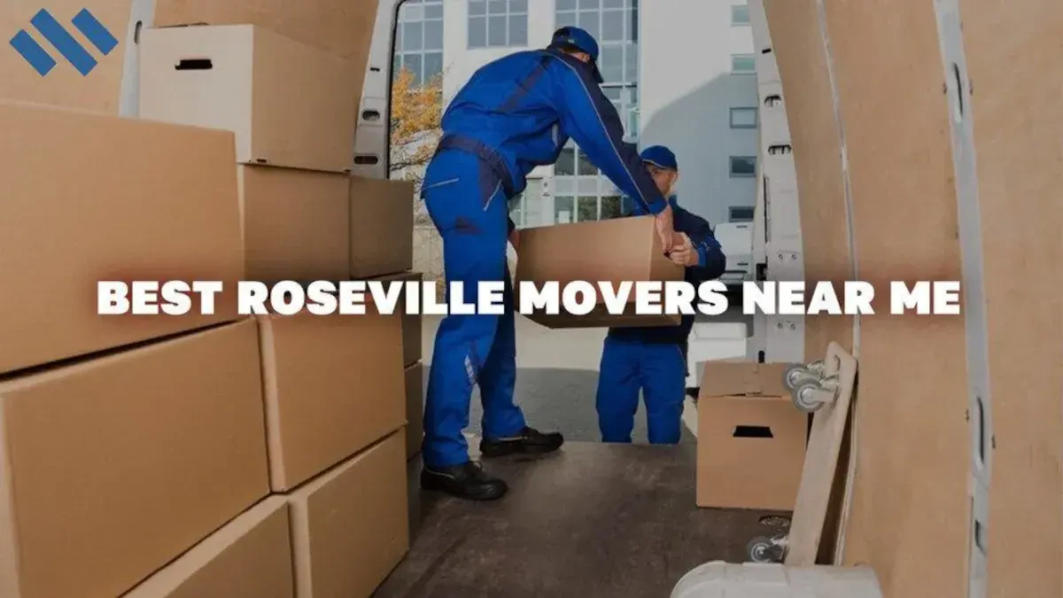 Best Roseville Movers: Top Premium Moving Companies