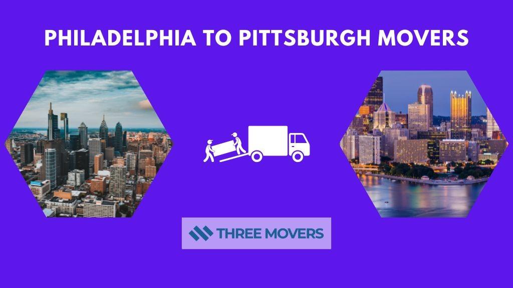 Philadelphia To Pittsburgh Movers Three Movers