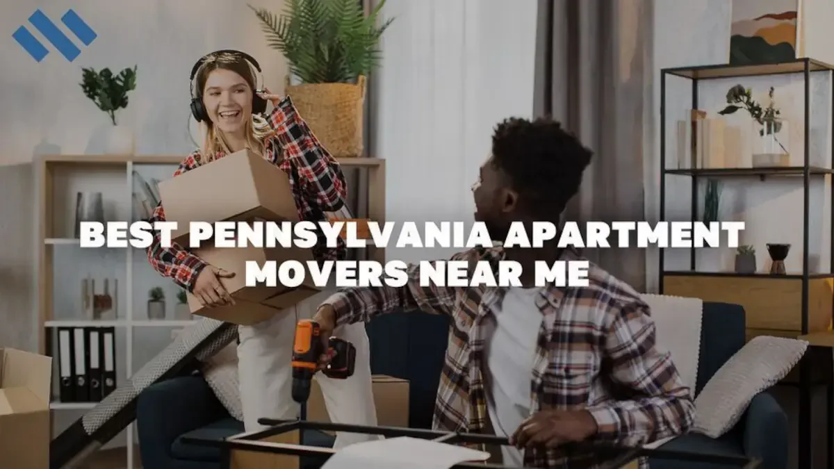 Best Pennsylvania Apartment Movers Near Me – Premium Moving Companies