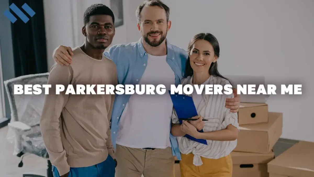 Best Parkersburg Movers Near Me Premium Moving Companies