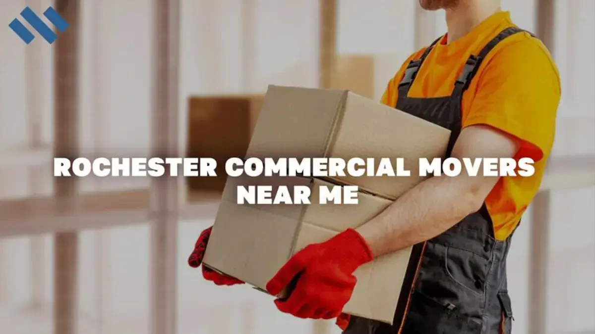 Rochester Commercial Movers Near Me