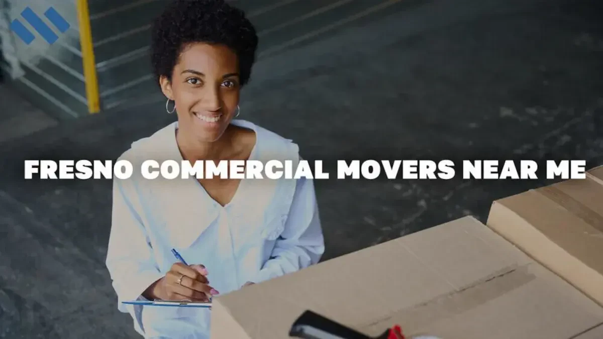 Fresno Commercial Movers Near Me
