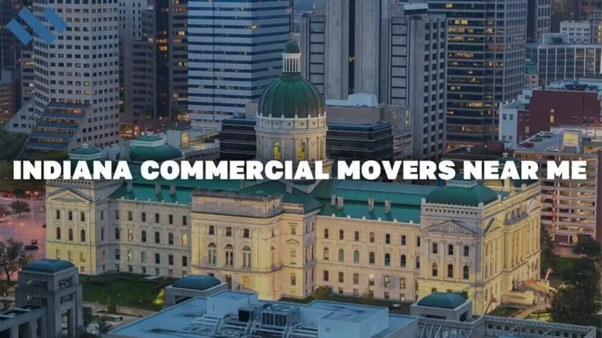 Indiana Commercial Movers Near Me