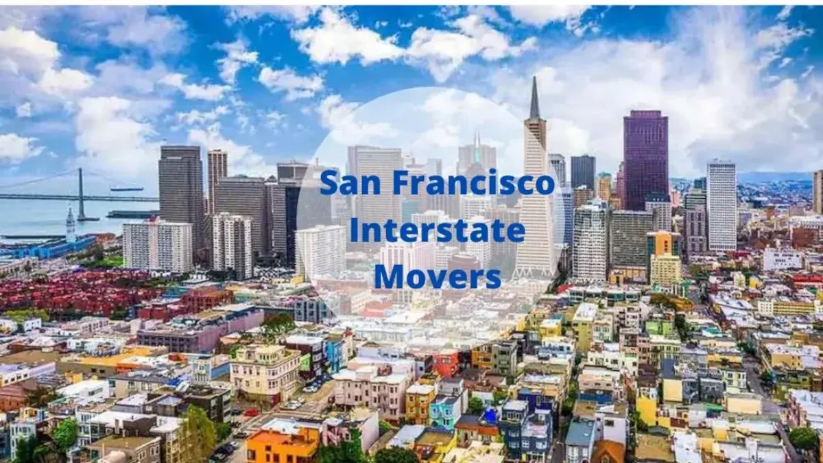 Interstate Movers San Francisco | Best San Francisco Interstate Movers Near You