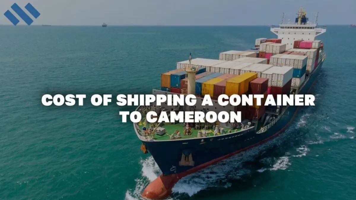 Cost Of Shipping A Container To Cameroon