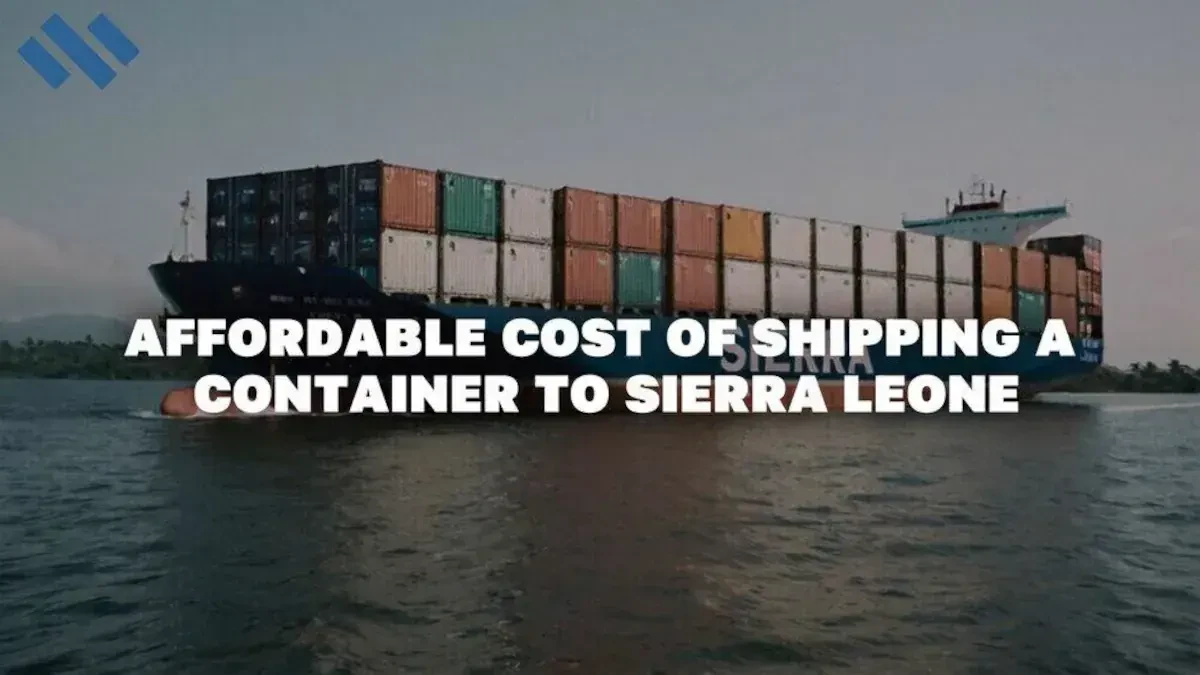 Affordable Cost Of Shipping A Container To Sierra Leone